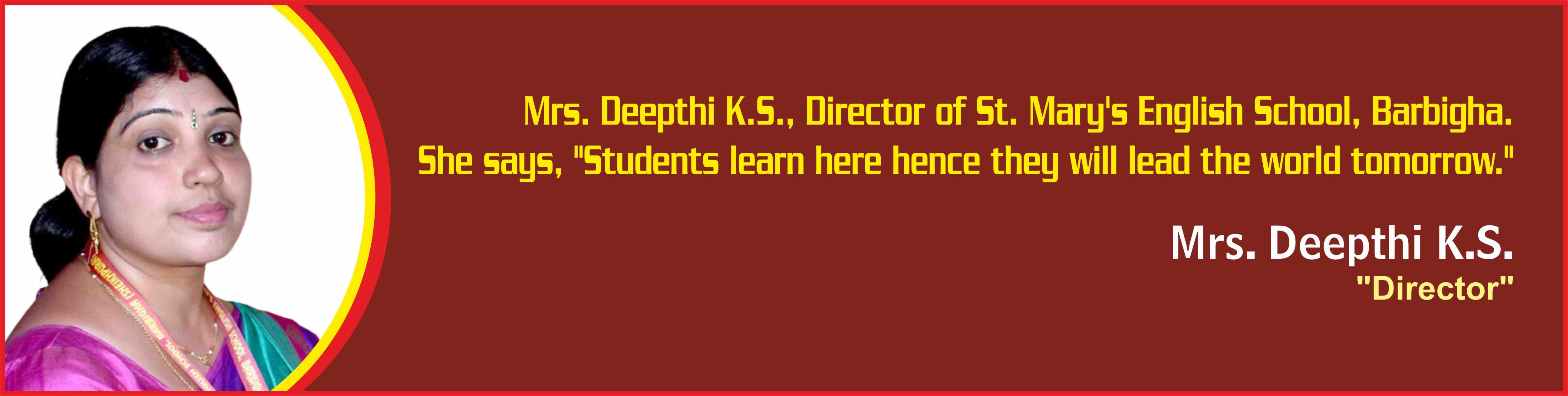 "Mrs. Deepthi K.S. [Director]"